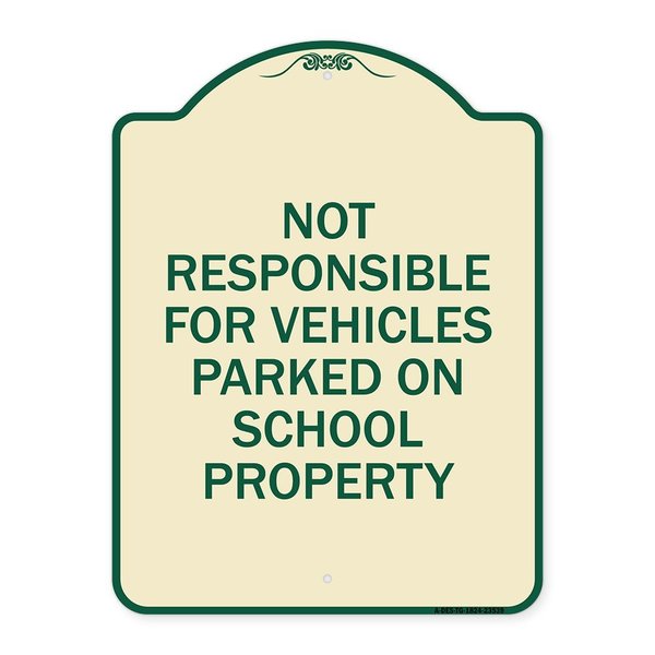 Signmission Not Responsible for Vehicles Parked on School Property Heavy-Gauge Alum, 24" x 18", TG-1824-23539 A-DES-TG-1824-23539